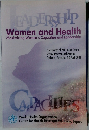 LEADERSHIP  Women and Health Maximizing Women's Capacities and Leadership