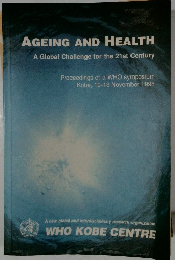 AGEING AND HEALTH  A Global Challenge for the 21st Century