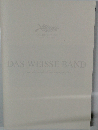 Das weisse Band: Das Drehbuch zum Film