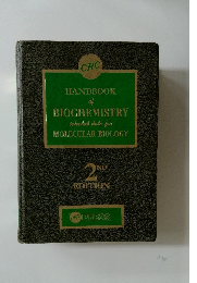 HANDBOOK  of  BIOCHEMISTRY  selected data for  MOLECULAR BIOLOGY  2ND  EDITION
