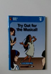 Try Out for  the Musical!  LEVEL  6