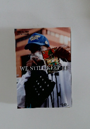 WE STILL KEEP IT