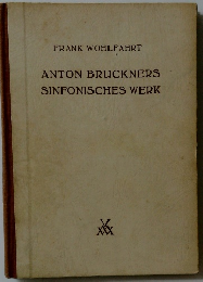ANTON BRUCKNERS  SINFONISCHES WERK