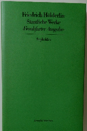 Friedrich Holderlin  Samtliche Werke  Frankfurter Ausgabe  Sophokles