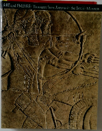 ART and EMPIRE: Treasures from Assyria in the British Museum