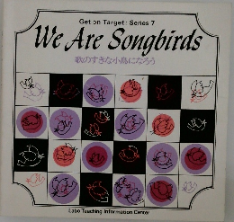 We　Are　Songbirds