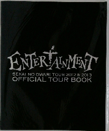 ENTERTAINMENT  SEKAI NO OWARI TOUR 2012 & 2013  OFFICIAL TOUR BOOK