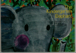 The Kindergarten Elephant