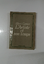 Albert Camus  L'Artiste  et  son temps