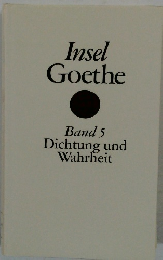 Insel  Goethe  Band 5  Dichtung und  Wahrheit
