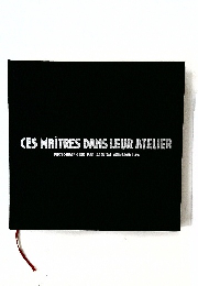 CES MAITRES DANS LEUR ATELIER