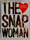 THE　SNAP　WOMAN　