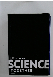 LET'S LEARN  SCIENCE  TOGETHER
