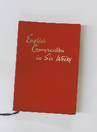 English  Conversation  in Six Weeks