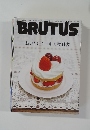 BRUTUS  おいしいケーキの教科書　2013年2/15号