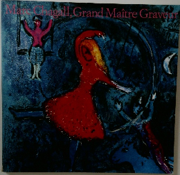 Marc Chagall, Grand Maitre Graveur