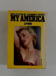 NON FICTION BY YOSHIHIRO TATSUKI  MY AMERICA