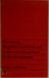 Eike Hennig  Burgerliche Gesellschaft und  Faschismus in Deutschland  Ein Forschungsbericht