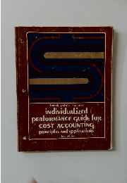 individualized  PERFORMANCE Guide for  COST ACCOUNTING  PRINCIPLES AND APPLICATIONS  THIRD EDITION