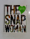 THE SNAP WOMAN