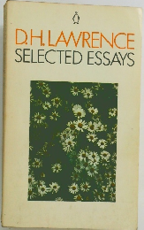 D.H. LAWRENCE  SELECTED ESSAYS