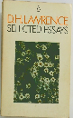 D.H. LAWRENCE  SELECTED ESSAYS