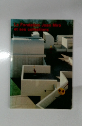 La　Fondation Joan Miro  et ses collections