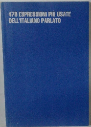 470 ESPRESSIONI PIU USATE  DELL'ITALIANO PARLATO