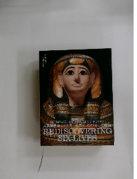 Mummies of Ancient Egypt: Rediscovering Six Lives