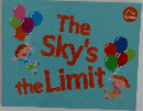 The Sky's  the Limit