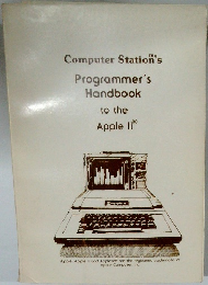 Computer Station's  Programmer's  Handbook  to the  Apple II
