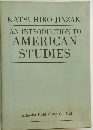 AN INTRODUCTION TO  AMERICAN  STUDIES