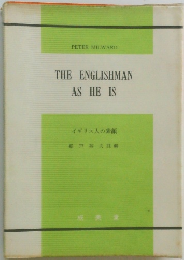 THE ENGLISHMAN  AS HE IS