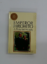 EMPEROR  HIROHITO  A Pictorial History