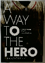 A WAY TO THE HERO