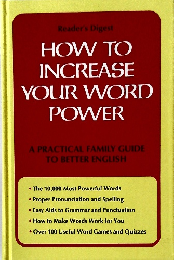 Reader's Digest HOW TO  INCREASE  YOUR WORD  POWER  A PRACTICAL FAMILY GUIDE  TO BETTER ENGLISH