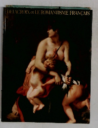 DELACROIX et LE ROMANTISME FRANCAIS