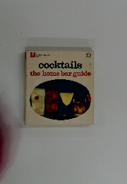 cocktails  the home bar guide