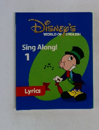 DISNEY'S WORLD OF　ENGLISH Sing Along!  1　Lyrics