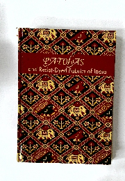 PATOLAS and Resist-Dyed Fabrics of India