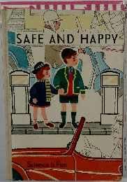 SAFE AND HAPPY