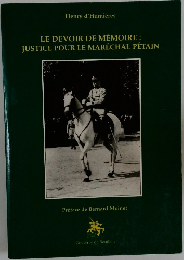 LE DEVOIR DE MEMOIRE :  JUSTICE POUR LE MARECHAL PETAIN