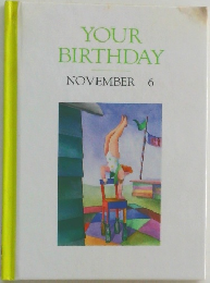 YOUR  BIRTHDAY  NOVEMBER 6