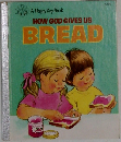 HOW GOD GIVES US  BREAD