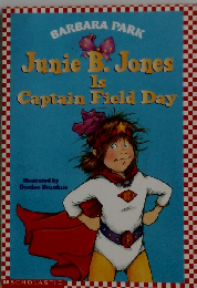 Junie B. Jones Is Captain Field Day