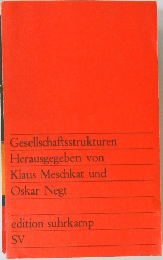 Gesellschaftsstrukturen  Herausgegeben von  Klaus Meschkat und  Oskar Negt