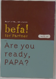 befa!  for Partner  妊娠6カ月号  特集  Are you  ready,  PAPA?