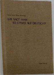 WIE SAGT MAN  SO ETWAS AUF DEUTSCH?