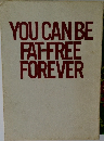 YOU　CAN　BE　FAT-FREE　FOREVER