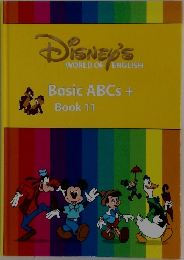 Disney's  WORLD OF ENGLISH  Basic ABCs +  Book 11